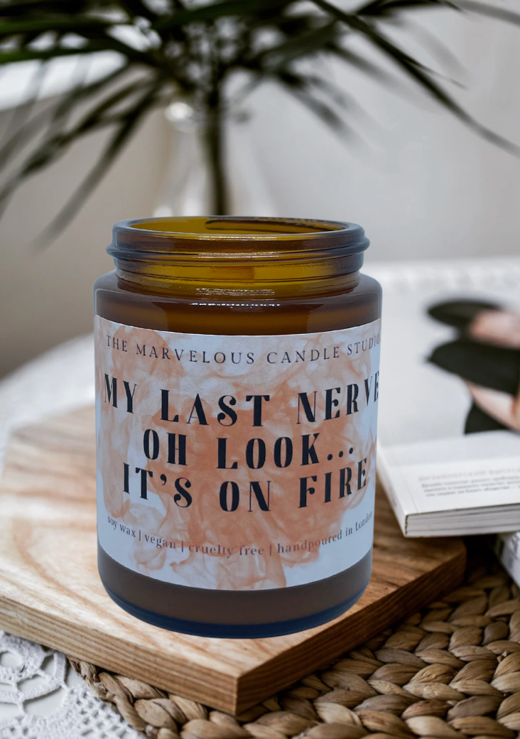 My Las Nerve Is On Fire 6oz Candle