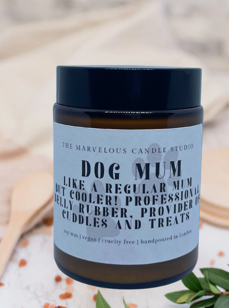 Dog Mum Like A Regular Mum But Cooler! 6oz Candle