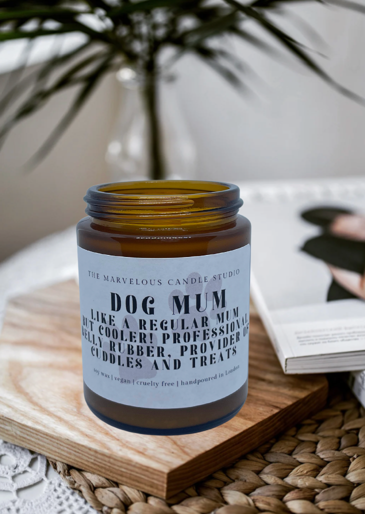 Dog Mum Like A Regular Mum But Cooler! 6oz Candle