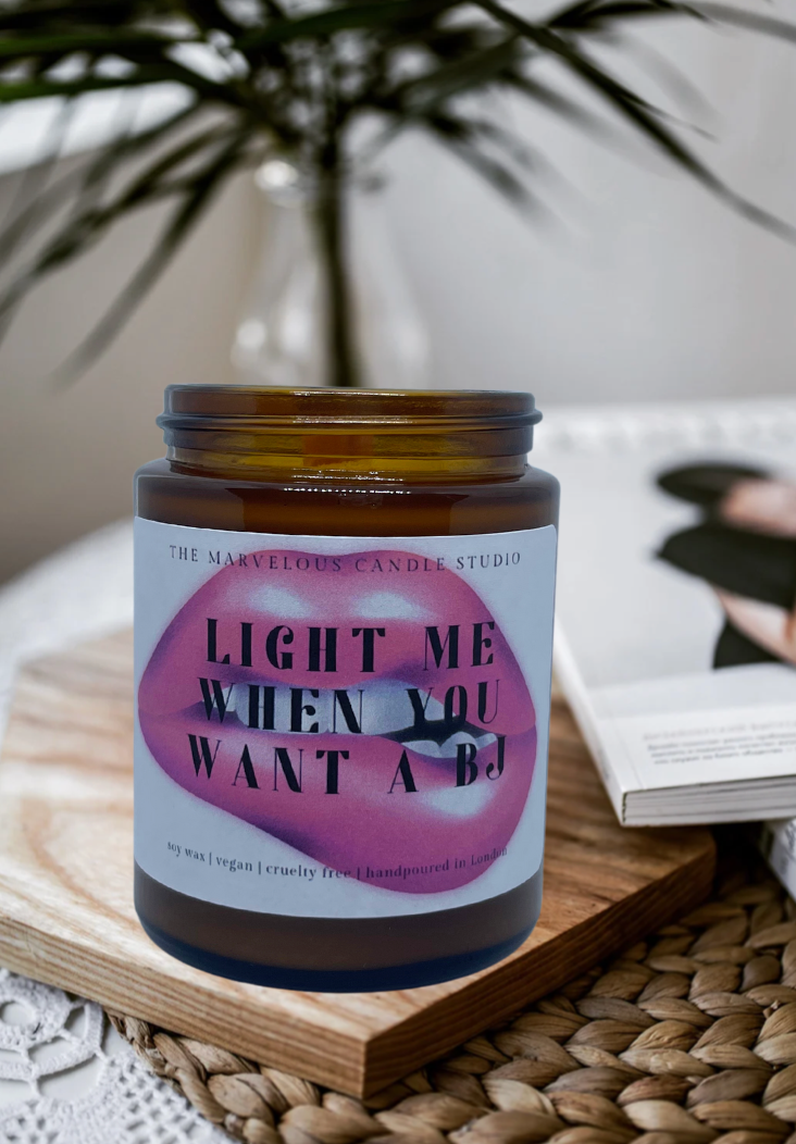 Light Me Up When You Want a BJ 6oz Candle