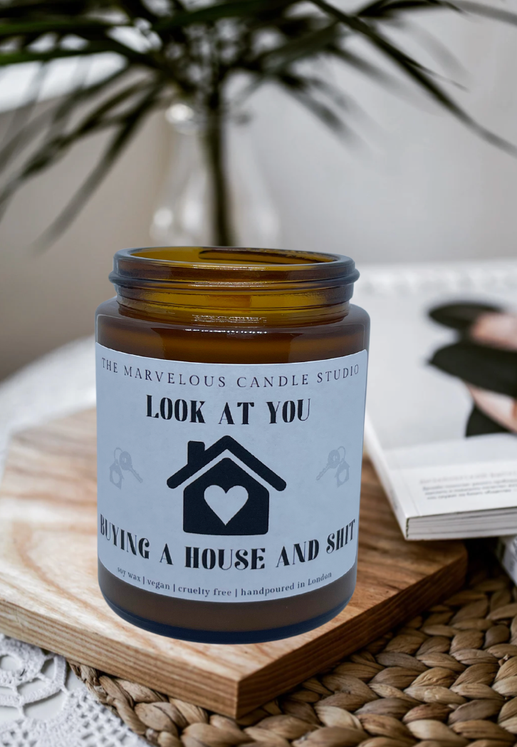 Look at You Buying a House and Sh*t 6oz Candle